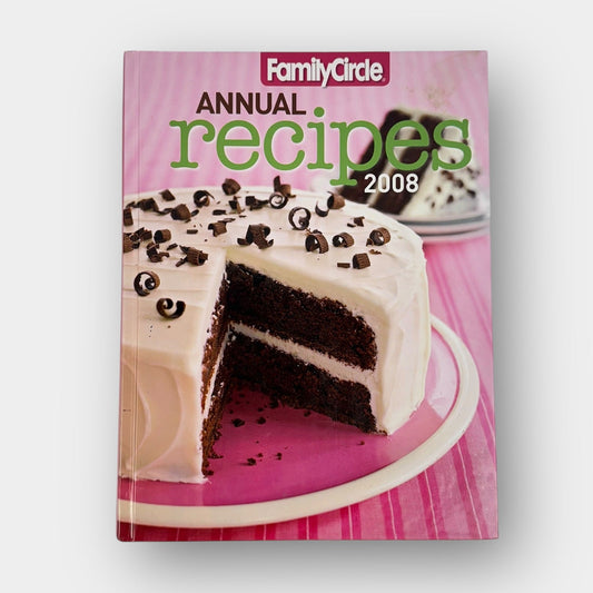 Family Circle Annual Cookbook 2008